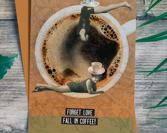 Forget Love Fall In Coffee. Card for a Friend. Friendship. Funny Greeting Cards. Coffee Lover.