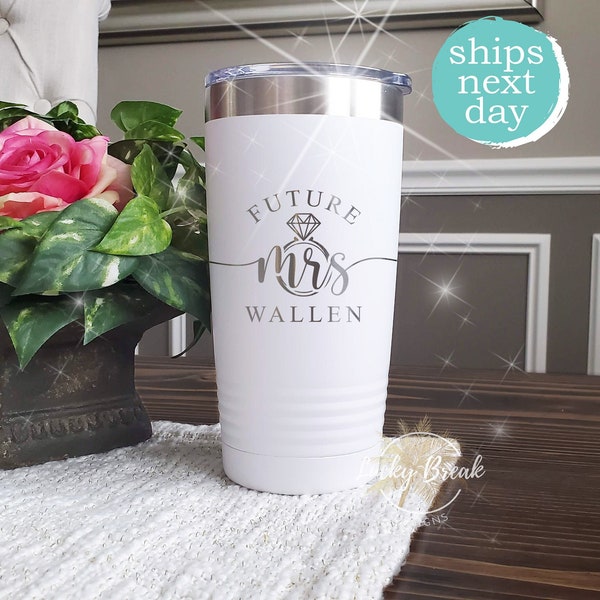 Future Mrs Personalized Tumbler Name Laser Engraved Custom Engaged 20oz 30oz Stainless Steel Mug Cup | SHIPS NEXT DAY!