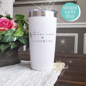 Future Mrs Personalized Tumbler Name Laser Engraved Custom Engaged 20oz 30oz Stainless Steel Mug Cup | SHIPS NEXT DAY!