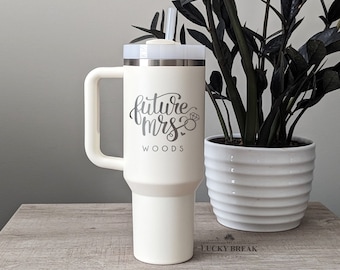 40oz Stanley Handle Mug with Straw - Future Mrs Wedding Engagement Engraved Stainless Steel Travel Tumbler - Wedding Shower Gift