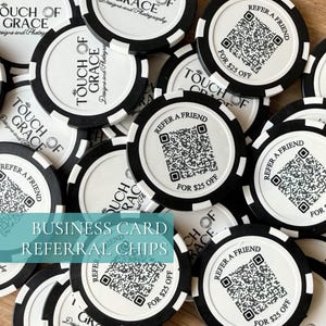 May include: A collection of black and white business card referral chips. Each chip features the text "REFER A FRIEND" and a QR code, with "FOR $25 OFF" below. The chips are from "TOUCH OF GRACE Designs and Photography".
