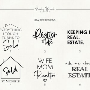 May include: A set of 6 black and white realtor logo designs. The logos feature the words "Sold", "Realtor Life", "Keeping It Real. Estate.", "Wife Mom Realtor", and "Ask Me About Real Estate".