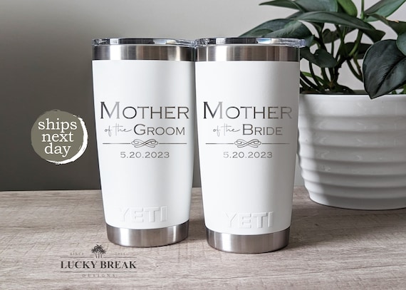 Mother of the Bride Mother of the Groom Yeti Tumbler Personalized Wedding  Gift Set Mom Gift Laser Engraved Mug 20oz 30oz SHIPS NEXT DAY 