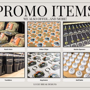May include: A collage of promotional items including camouflage patch hats, poker chips, bottle openers, tumblers, keychains, and golf balls. The items are all personalized with the text "Lucky Break Designs".