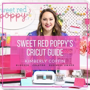 Cricut Guide - Sweet Red Poppy Learn to Master your Cricut E-BOOK