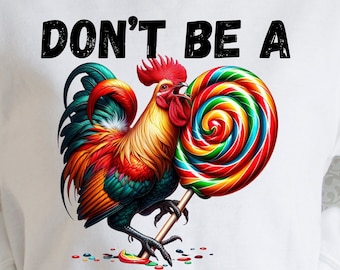 Adult Humor - Don’t Be A Cock Sucker - PNG