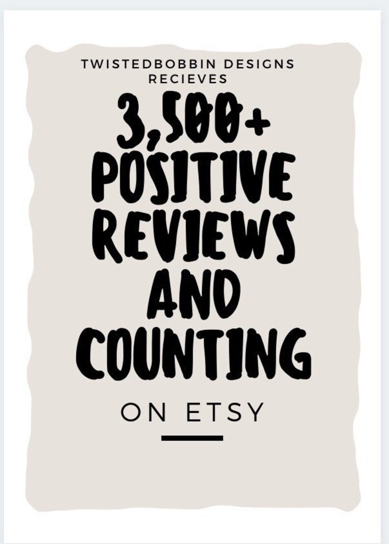 May include: Text graphic on a beige background with the text "Twistedbobbin Designs Receives 3,500+ Positive Reviews And Counting On Etsy".