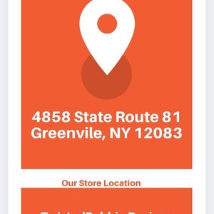 May include: Orange square with a white pin icon and the text "4858 State Route 81 Greenville, NY 12083". Below the square is a white rectangle with the text "Our Store Location" and a second white rectangle with the text "TwistedBobbin Designs".
