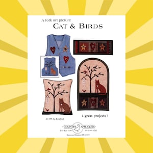 May include: A craft pattern titled A folk art picture CAT & BIRDS featuring four projects: a denim vest with heart and star appliqués, a rectangular wall hanging, a square pillow, and an arched wall hanging, all depicting cats, birds, and trees.