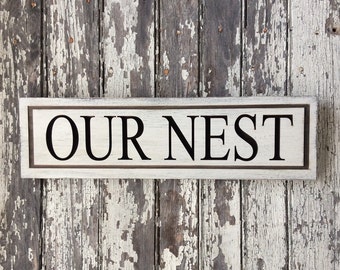 Our Nest Sign, Painted Sign, Wood Sign, Distressed Sign, Farmhouse Decor, Home Decor, Laser Engraved Sign