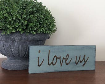 I love us Sign, I Love Us, Love Quote Sign, Valentines Day Gift, Rustic Wood Sign