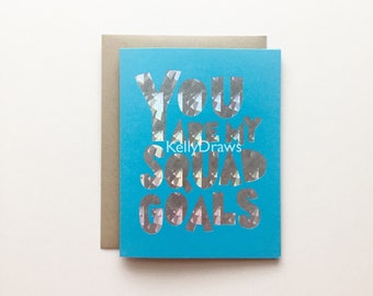 You Are My Squad Goals Greeting Card Handlettered Holographic Foil Friendship Bridesmaid Girl Squad Funny Couple Valentine’s
