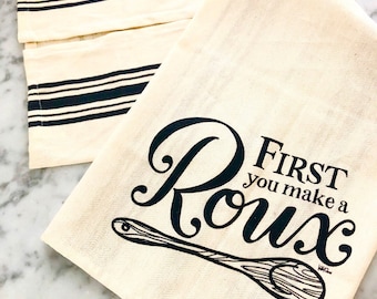 First You Make A Roux Recipe Tea Towel Dish Towel Kitchen Linens Black and Ivory Striped Kelly Draws