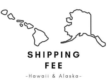 Hawaii & Alaska Shipping Fee