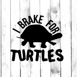 I Brake For Turtles Di Cut Decal Home/Laptop/Computer/Truck/Car Bumper Sticker Decal image 1