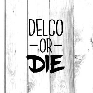 Delco Or Die (PA) Decal - Di Cut Decal - Home/Laptop/Computer/Truck/Car Bumper Sticker Decal
