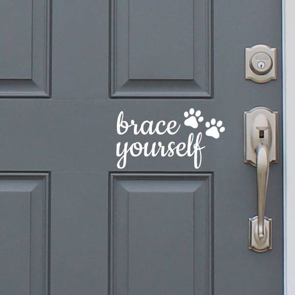 brace yourself pet paws Front Door Greeting Decal - New House/Home Decoration