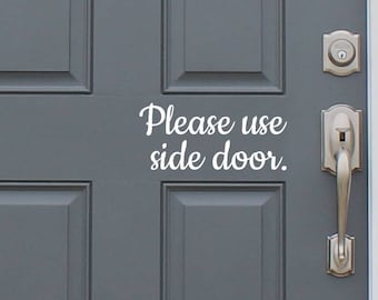 Please Use Side Door. Front Door Greeting Decal - New House/Home Decoration