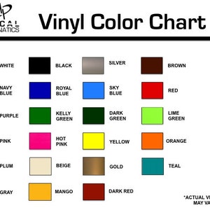 May include: Vinyl color chart with 20 different colors, including white, black, silver, brown, navy blue, royal blue, sky blue, red, purple, kelly green, dark green, lime green, pink, hot pink, yellow, orange, plum, beige, gold, teal, gray, mango, and dark red. *Actual vinyl colors may vary slightly.*