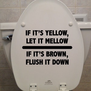 If It&#39;s Yellow, Let It Mellow... Toilet Seat - Bathroom/Home Decor Decal (8.5&quot;W x 6&quot;H)