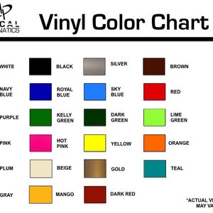 May include: Vinyl color chart with 20 color swatches. Colors include white, black, silver, brown, navy blue, royal blue, sky blue, red, purple, kelly green, dark green, lime green, pink, hot pink, yellow, orange, plum, beige, gold, teal, gray, mango, and dark red. *Actual vinyl colors may vary slightly*.