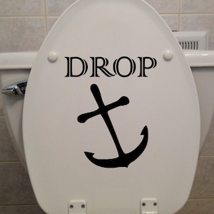 Drop Anchor 7&quot;x8&quot; - Toilet Seat Sticker - Bathroom/Home Decor Decal