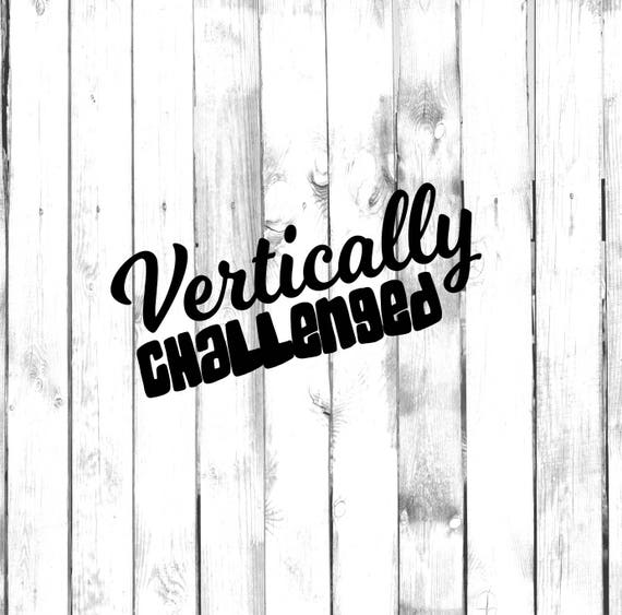 Vertically Challenged Di Cut Decal | Etsy