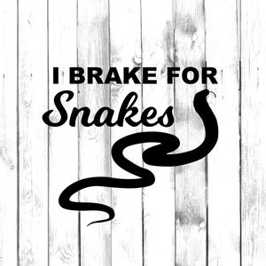 Peut inclure: Image en noir et blanc d'un serpent avec le texte "I Brake For Snakes" sur un fond de bois blanc.