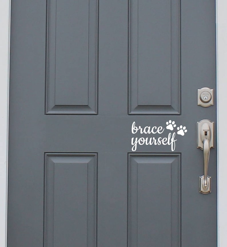 Brace Yourself Pet Paws Front Door Greeting Decal New