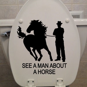 I Got To Go See A Man About A Horse (8&quot;x9&quot;) - Toilet Seat Sticker - Bathroom/Home Decor Decal
