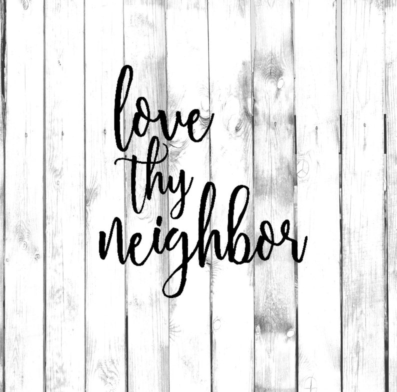Download Love thy Neighbor Decal Di Cut Decal | Etsy