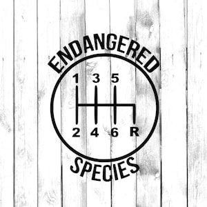 6 Speed Gear - Endangered Species - Stick Shift - Reverse Bottom Right - Car/Truck/Laptop/Computer/Phone/Home Decor/Bumper Sticker