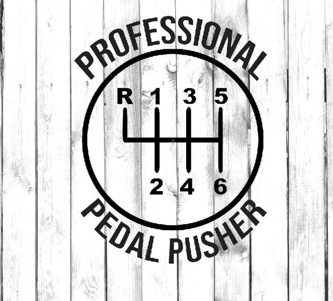 6 Speed Sticker 6 Speed Gear - Professional Pedal Pusher - Stick Shift - Manual Car ...