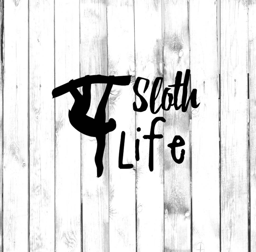 Sloth Life Decal Di Cut Decal - Etsy