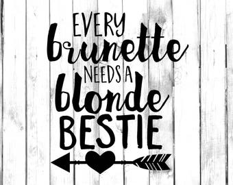 Every Brunette Needs A Blonde Bestie Decal - Di Cut Decal - Home/Laptop/Computer/Truck/Car Bumper Sticker Decal