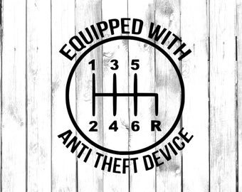 6 Speed Gear - Equipped With Anti Theft Device - Stick Shift - Manual Car - Car/Truck/Laptop/Computer/Phone/Bumper Sticker - Vinyl Decal