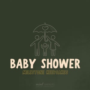 May include: A dark green background with the words "BABY SHOWER" in a cream-colored font. Below, the text "MILESTONE KEEPSAKES" is in a smaller, gold-colored font. Above the text is a line drawing of a family under an umbrella.