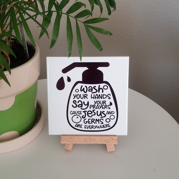 Wash Your Hands and Say Your Prayers Cause Jesus and Germs are Everywhere, Ceramic Tile Sign, Kid Bathroom, Bathroom Sign, Housewarming Gift