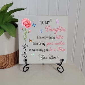 The Only Thing Better Than Being Your Mother Tile Sign, Personalized Mother&#39;s Day Sign, New Mom Gift, Mother&#39;s Day Gift, Gift for Daughter