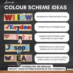 May include: A chalkboard with the text "Some Colour Scheme Ideas" and five examples of names spelled out in wooden letters with different color schemes. The color schemes are: rainbow pattern (without pink), primary red to primary blue, primary pink to pastel pink (dark pink to light pink), primary blue to light blue (dark blue to light blue), and primary purple to pastel purple (dark purple to light purple).