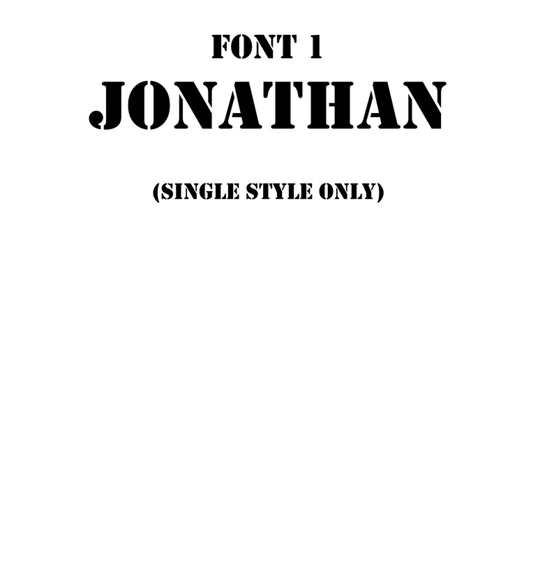 K&ouml;nnte beinhalten: Eine schwarze Textgrafik auf wei&szlig;em Hintergrund mit den W&ouml;rtern FONT 1 oben, dem Namen JONATHAN in einer fetten Serifenschrift im Schablonenstil in der Mitte und dem in Klammern gesetzten Text (SINGLE STYLE ONLY) unter dem Namen.