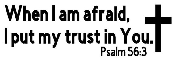Psalm 56:3 Bible When Im Afraid Put my trust you Wall Quote Vinyl Decal Sticker