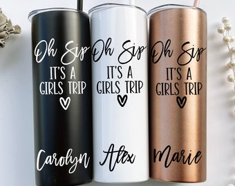 Oh sip it's a girls trip, Girls Weekend, Girls Trip, Girls Getaway, Customizable Tumblers, Personalized Tumblers, Vacation Tumblers