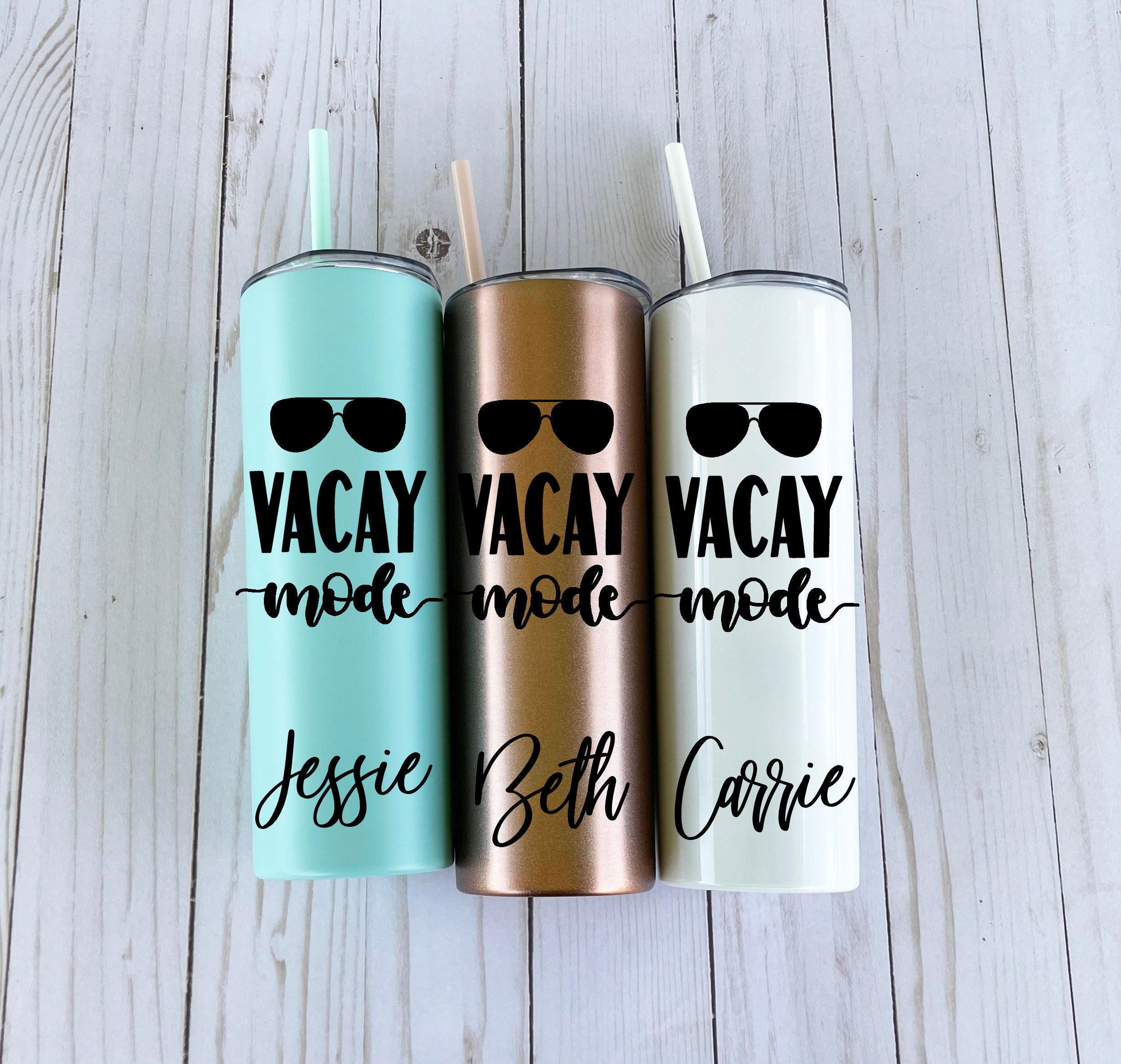 Personalized Vacation Tumbler with Straw, Group Gift, Girl's Trip, Wedding, Birthday, Bachelorette Party Gifts, Vacay Mode