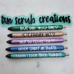 Frequent work saying series: Work Humor Inkjoy Glitter Resin Pens for Medical, teacher and office personal