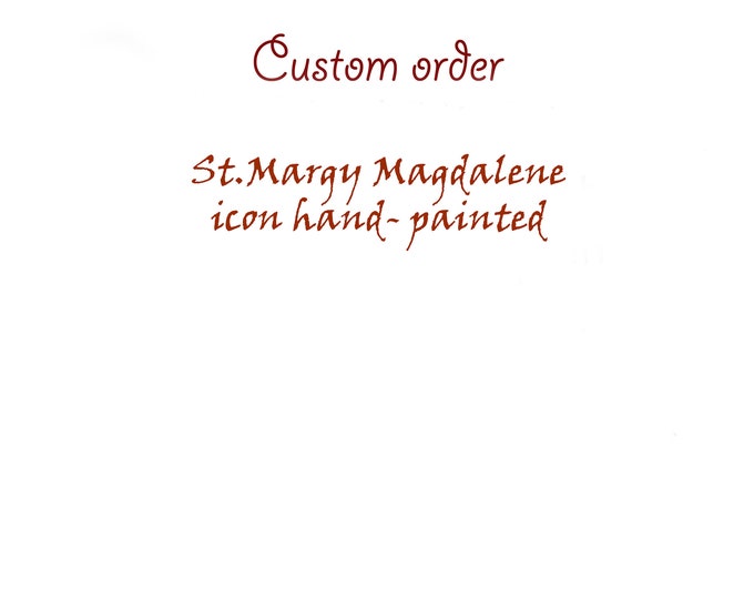 Custom order, St. Margy Magdalene icon, saint art, religious icon, hand painted, orthodox icon, Byzantine icon, iconography