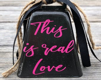 This is Real Love Cowbell, Cowgirl, Cowboy, Weddings, Cake Topper, Kissing Bell, Farm, Rodeo, Country, Western, Bells, Table Decor, Ranch.