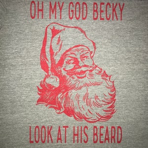 womens oh my god becky look at his beard santa claus christmas t shirt funny cute holiday top ugly sweater party secret santa ladies tee new image 3