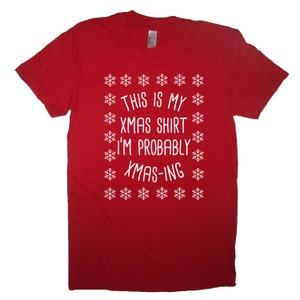 mujeres este es mi camiseta de Navidad probablemente soy xmasing t divertida Linda novedad nuevo feo suéter vacaciones fiesta idea regalo de la Navidad presente damas