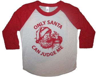 kids only santa can judge me raglan christmas tee 3/4 sleeve t shirt ugly xmas sweater party cute holiday boys girls youth claus funny top